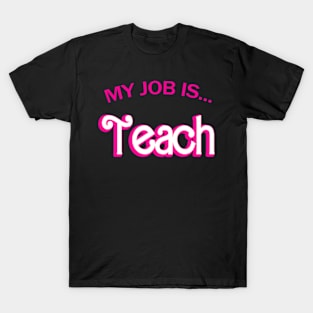 Retro School Humor  Teacher  My Job Is Teach T-Shirt